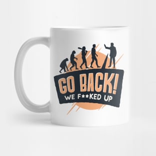 Evolution Gone Wrong: Halt the Human Advancement Mug